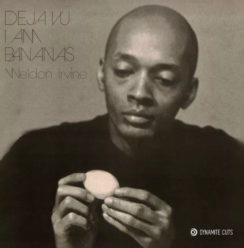 Weldon Irvine - Deja vu / I Am / Bananas [7'']
